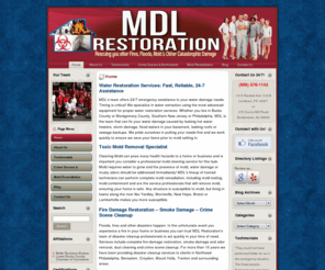 mdlrestoration.net: Philadelphia Water Restoration, Mold Removal Bucks County,
Fire Damage Cleanup│ MDL Levittown
Delaware Valley flood, water damage, extraction specialists. Remediation of toxic mold, crime scene clean up, bio spill containment experts. 24-7 emergency service in Eastern PA, Mercer-Burlington County NJ