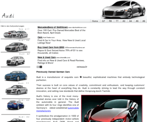 previouslyownedgermancars.com: Previously Owned German Cars - Buy a previously Owned Audi.
Find previously owned Audis here. You can get used cheap Audi TTs, A4s, and A6s here.