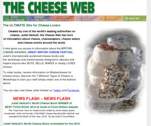 thecheeseweb.com: The Cheese Web, British Cheese Awards, Juliet Harbutt, British cheese
Juliet Harbutt, the Cheese Web information about cheese, cheesemakers, cheese sellers and cheese events around the world.