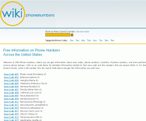 wikiphonenumbers.com: Wiki Phone Numbers - Phone Number Info
At wiki phone numbers, you'll get find information about all area codes and active phone number based in the United States.