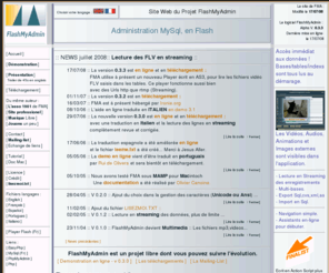 flashmyadmin.net: FlashMyAdmin : Projet libre d'Administration de bases de données MySql, en Flash
Administration de bases de données multimédia pour MySql, en Flash