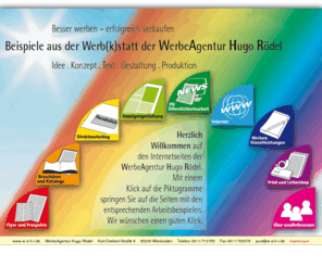 hugin-werbeagentur.de: Werbeagentur/Startseite
Der Internetauftritt der Werbeagentur Hugo Rödel mit vielen Arbeitsbeispielen zu Idee, Konzept, Text, Grafik und Werbemittelproduktion für Flyer und Prospekte, Kataloge, Direktwerbung, Anzeigenwerbung, PR, Internet, Druck.  