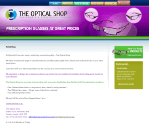 yeadonopticalshop.com: Retail Shop: Fashion Reading Glasses, Single Vision Glasses
Our optical shop is situated in Yeadon, Leeds and carries a huge variety of lenses and frames at reasonable prices.