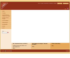 3pauly.com: 3 PAULY: Ernährung auf den Punkt gebracht :: Lebensmittel für Menschen mit Lebensmittelallergien und Lebensmittelunverträglichkeiten :: Zöliakie :: Glutenfrei :: Lactosefrei :: Fructosearm
3 PAULY, die Traditionsmarke mit besonderen Ernährungskonzepten für den sensitiven Genuss, bietet eine Fülle an köstlichen Lebensmitteln für Menschen mit Lebensmittelallergien und Lebensmittelunverträglichkeiten, die optimal für spezielle Ernährungsbedürfnisse geeignet sind.