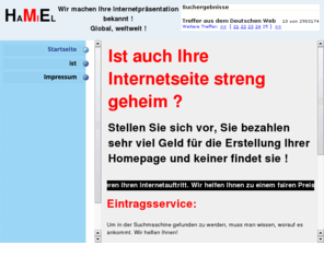 hamiel.de: Eintrag und Optimierung von Ihrer Internetseite bei Suchmaschinen
Eintrag und Optimierung von Ihrer Internetseite bei Suchmaschinen