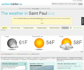 verylocalweather.com: The weather in Saint Paul (St Paul) | Verylocalweather.com
Local weather for  Saint Paul to Minnesota. Hour by hour forecast and ten day forecast. Plus information on precipitation, cloudiness, air pressure, humidity and wind speed. We have forecasts for many locations near Saint Paul.