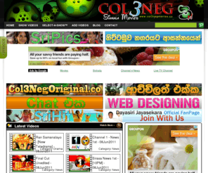 col3negmovies.net: Col3Neg Movies .co - The fastest growing col3 original col3neg movie channel
Col3NegMovies.CO the fastest growing media portal in Sri Lanka with daily updating Sinhala Teledramas and Media.