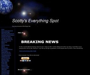 scottyspot.org: Home - Scotty's Everything Spot
Scotty s Spot, everything from salvation, automotive advice, pictures of me, a short bio, anime convention pictures, and various other pictures to purely random stuff. 