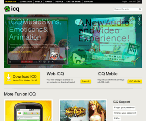 joinicq.net: ICQ.com - Download ICQ 7.4 - the new ICQ version
Welcome to ICQ, the Instant Messenger! Download the new ICQ 7.4 with the new messaging history tool, download ICQ Mobile and play online games.