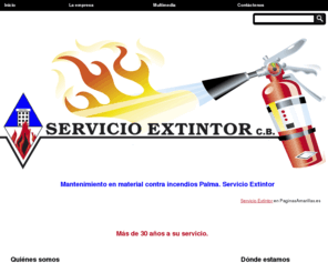 servicioextintor.com: Mantenimiento en material contra incendios Palma. Servicio Extintor
Somos una empresa especializada en mantenimiento de sistemas y equipos antifuego. Consúltenos.