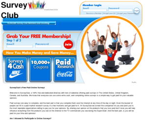 surveyclub.com: Survey Club >> Take Paid Surveys Online and Get Paid!
Survey Club, Take Paid Surveys online and get paid cash for surveys with No Membership Fee. Make money with Survey Club! Join our Free Paid Surveys club and get instant access to the best paid online surveys.