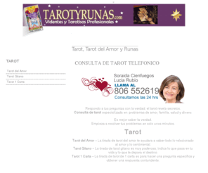 tarotyrunas.com: TAROT » TAROT DEL AMOR Y TAROT TELEFONICO
Todo lo que quieras saber con el tarot ♥ ♥ ♥ ♥ ♥ tarot del amor, tarot gitano y Runas