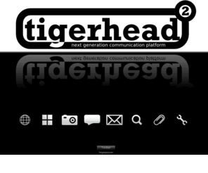 tigerhead.net: Tigerhead Startseite
Tigerhead 2 next generation communication platform