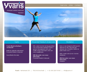 yvaris.com: Yvaris Preventief Medisch Onderzoek  en Mediation
Uw specialist op het gebied van Mediation Medische Keuringen en Health Checks! Neem vrijblijvend contact met ons op voor meer informatie: 053-4788852 