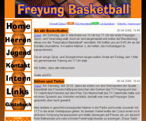 freyung-basketball.de: Freyung Basketball
Webseiten der Basketball Herren- und Jugendmannschaften des TV Freyung (Bayern). Mit vielen Fotos, Kontakt, GÃ¤stebuch, Anfahtz, Tabellen, Ergebnissen, Statistiken zur Kreisliga und Kreisklasse des Kreises Nordost Oberbayern.