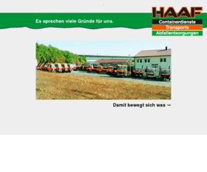 haaf.org: HAAF
HAAF GmbH :: Containerdienste : Transporte : Abfallentsorgungen :: 