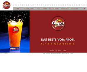 postmixsirup.com: :: Grapos :: :: Willkommen
Grapos, das führende Unternehmen für PostmixSirup und Schankanlagen, ist der unschlagbare Servicepartner für die Gastronomie und erobert den europäischen Markt.