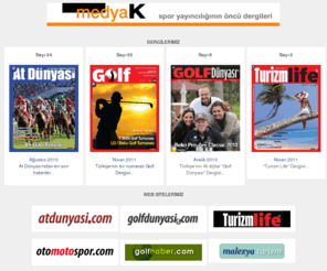 tenismagazin.com: Medya K | Türkiye'de ve Dünyada Golf ve At Dünyası Dergileri
Medya-K |  Türkiye'de ve Dünyada Golf ve At Dünyası Dergileri