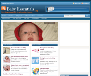 babyessentialshq.com: Baby Essentials, Providing Tips and Advice For All Your Baby's Needs.
Baby Care Tips and Advice For All Your Baby's Needs; Baby Sleep, Breastfeeding, Crying and Colic Resources For New Parents