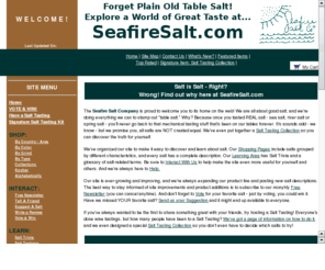 seafiresalts.com: Welcome to Seafire Salt - Home of Exotic Salts from all Over the World
Your ultimate source for exotic, unusual gourmet salts from around the world.