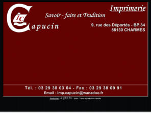 lecapucin.net: Imprimerie du Capucin - 88130 CHARMES
Imprimerie du Capucin installée à Charmes - Vosges, impression offset, création graphique, pour particulier, entreprise et collectivité ...