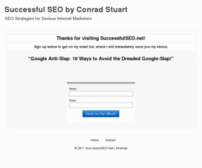 successfulseo.net: Successful SEO by Conrad Stuart
SEO Strategies for Serious Internet Marketers