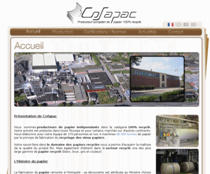 cofapac.es: Cofapac, producteur europeen de papier 100% recycle - Accueil de Cofapac
Cofapac, producteur européen de papier 100% recyclé implantée en France. Le site cofapac.fr est multilingue car la société Cofapac s'ouvre à de nouveaux marchés papetiers tel que l'Espagne, le Portugal et le Bresil.