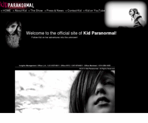 kidsparanormal.org: Kid Paranormal
Ten year old Kid Paranormal and her father investigate reports of ghosts, goblins, and monsters for concerned children.