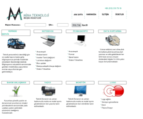 minateknoloji.com: mina bilgisayar | yerinde servis | notebook tamiri | data kurtarma | logo | toner kartuş dolumu | perpa | şişli | istanbul | teknikservis |
Firmamız 2009  yılında kurulmuş olup, bilişim sektörüne yeni bir yüzle merhaba demektedir.
hedefimiz bilgisayar sektöründe lider olmaktır. Halen birçok kuruluşa hizmet vermekte olan firmamız şu an bilgisayar,teknik servis,network
hizmetleri, bilgisayar malzemeleri, multimedia ürünleri ve sarf malzeme satışı,grafik tasarım web tasarım, muhasebe programları satışı, desteği ve internet hizmetleri konularında çözüm sunmaktadır