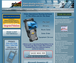 prismvs.com: Routing Software
Prism Visual Software is the publisher of MiniMate, a hand held wireless and customizable software that handles pre-order/delivery, route sales, sales order and equipment service and integrates with legacy accounting systems.