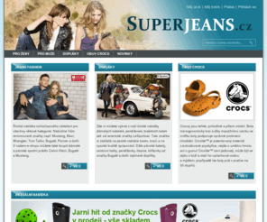 superjeans.cz: Superjeans.cz -  Superjeans
Superjeans.cz - obuv Crocs, jeansy Levis,
Mustang, Wrangler, Mavi, Tom Tailor, Bugatti, spodní prádlo značek
Calvin Klein, kabelky LeSportsac, peněženky, diáře …
