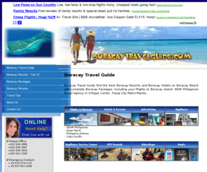 boracaytravelguide.com: Boracay Travel Guide, Resorts, Hotels, Packages, Flights
Boracay Travel Guide find the best Boracay Resorts and Boracay Hotels on Boracay Beach with complete Boracay Packages including your Flights to Boracay Island. WOW Philippines Travel Agency in Ortigas Center, Pasig City Metro-Manila.