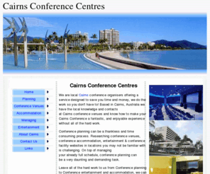 cairnsconferencecentres.com: Cairns Conference - Conference Planning || Venues || Accommodation
Cairns Conference organisers assist you in planning the right venue and accommodation for your conference.