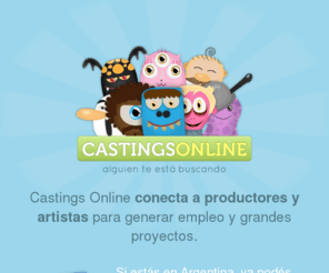 castingsonline.net: Castings Online - Alguien te está buscando
Plataforma de Castings que conecta Artistas y Productores de todo el mundo para generar proyectos en común.