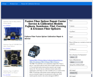 fibersplicersrepair.com: Fusion Fiber Splicer Repair Center Service & Calibration Models Fujikura, Sumitomo, Fitel, Corning & Ericsson Fiber Splicers
Fusion Fiber Splicer Repair Center Service & Calibration Models Fujikura, Sumitomo, Fitel, Corning & Ericsson Fiber Splicers