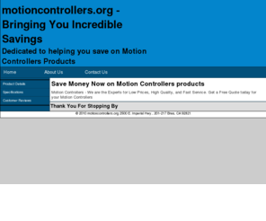 motioncontrollers.org: Motion Controllers - Your source for information on Motion Controllers
Motion Controllers - We are the Experts for Low Prices, High Quality, and Fast Service.  Get a Free Quote today for your Motion Controllers