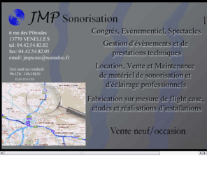 jmpsono.com: JMP SONO Sonorisation Eclairage
Location de Matérièl de sonorisation et d'éclairage. Prestations