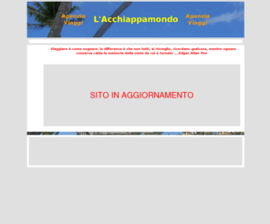 lacchiappamondo.com: L'Acchiappamondo - Agenzia Viaggi - Negozio Etnico Equosolidale
Sito dell'Agenzia di Viaggi L'Acchiappamondo;