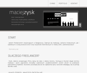 maciejzysk.com: maciejzysk.com
Maciej Zysk. Webdesigner, webdeveloper. Zapraszam do zapoznania się z moim portfolio.