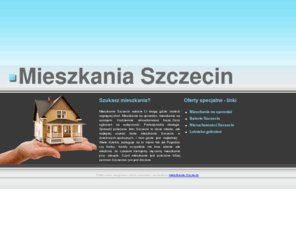 mieszkania-szczecin.com: Mieszkania Szczecin
Szukasz mieszkania w Szczecinie. U nas najwięcej ofert. Mieszkania - kupno, sprzedaż, wynajem.