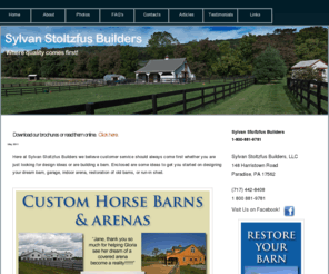 sstoltzfusbuilders.com: Custom Barn Builder
Sylvan Stoltzus Builders – The company specializing in construction of custom horse barns, indoor arenas and garages in Connecticut, Delaware, Maryland, New Jersey, New York, Pennsylvania, and Virginia.