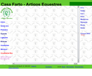 casafarto.com: Casa Farto - Artigos Equestres - Samora Correia
 A Casa Farto em Samora Correia comercializa artigos equestres  ah portuguesa repara e adapta artigos para hipoterapia