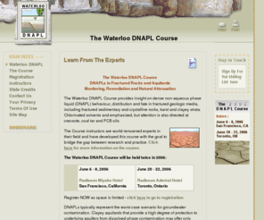 waterloodnapl.com: The Waterloo DNAPL Course
The Waterloo DNAPL Course provides insight on dense non-aqueous phase liquid (DNAPL) behaviour, distribution and fate in fractured geologic media, including fractured sedimentary and crystalline rocks, karst and clayey strata.