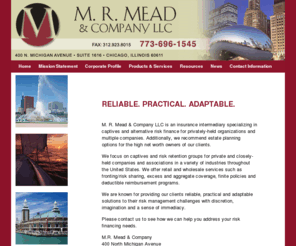 mrmead.com: Captive Insurance Planning and Alternative Risk Management
Insurance Intermediary providing turnkey captive insurance solutions and alternative risk 
financing services for middle market businesses and principal owners.