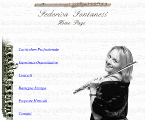 federicafontanesi.com: Federica Fontanesi Flautista
Flautista Federica Fontanesi, curriculum professionale, esperienze organizzative, rassegna stampa, concerti