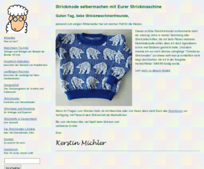 strickdesign.com: Strickmoden - Stricken mit Strickmaschine, Strickdesign und Strickmuster
Strickmoden - Stricken, Strickmaschinen, Strickdesign und mehr, Tips und Info für Maschinenstricken