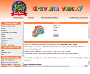 drevenevlacky.cz: Dřevěné vláčky MAXIM a Bino
Dřevěné vláčky MAXIM, sady, samostatné koleje, domečky, vagónky. Dřevěné autodráhy, dřevěné domečky, lodě, stromový dům.