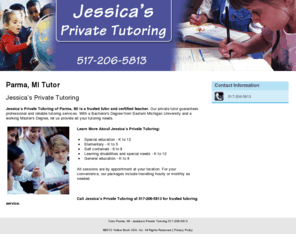 jessicasprivatetutorjacksonmi.com: Tutor Parma, MI - Jessica’s Private Tutoring 517-206-5813
Jessica’s Private Tutoring of Parma, MI is a trusted tutor and certified teacher. All sessions are by appointment. Call 517-206-5813 for top tutoring service.