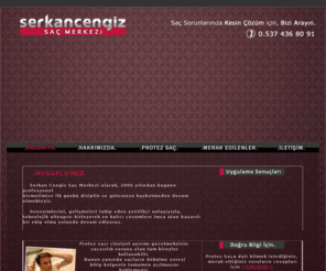 serkancengiz.com: .Serkan Cengiz - Saç Merkezi. | Saç Sorunlarınızın Çözüm Adresi
Serkan Cengiz Saç Merkezi | Protez saçta en yeni sistemlerle, hayatınızı değil yaşantınızı değiştirin. Size uygun ödeme koşuları ile hizmetinizdeyiz.