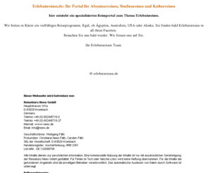 erlebnisreisen.de: Erlebnisreisen.de: Der Spezialist für Abenteuerreisen, Studienreisen und Kulturreisen
Wir haben uns spezialisiert auf die Vermittlung von Erlebnisreisen, Abenteuerreisen, Studienreisen und Kulturreisen